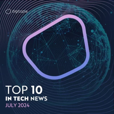 Top 10 in Tech July 2024